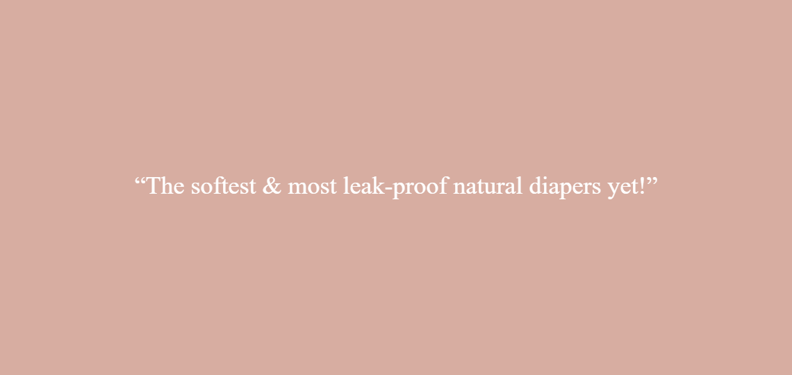 The softest & most leak-proof natural diapers yet!